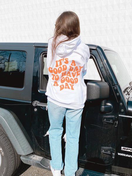 Good Day To Have A Good Day Hoodie